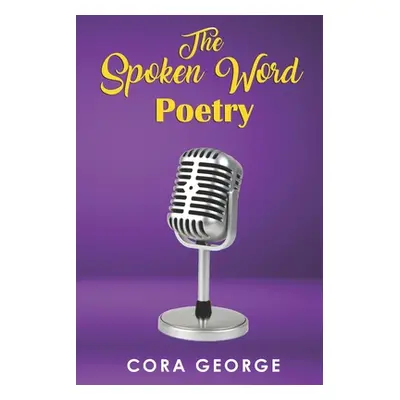 "The Spoken Word Poetry" - "" ("George Cora")(Paperback)