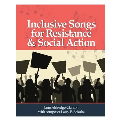 "Inclusive Songs for Resistance & Social Action" - "" ("Aldredge-Clanton Jann")(Paperback)