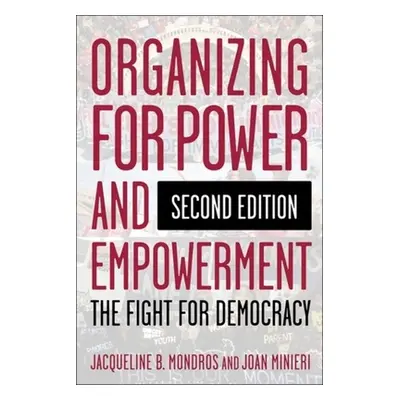 "Organizing for Power and Empowerment: The Fight for Democracy" - "" ("Mondros Jacqueline B.")(P