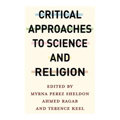 "Critical Approaches to Science and Religion" - "" ("Sheldon Myrna Perez")(Paperback)