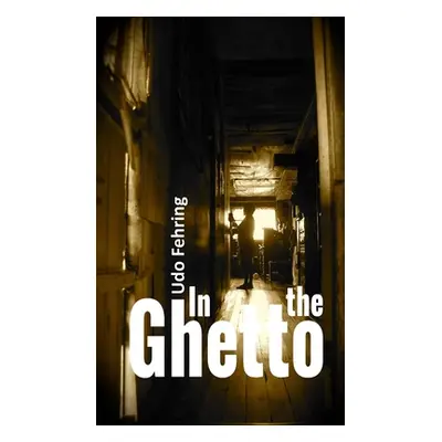 "In the Ghetto" - "" ("Fehring Udo")(Paperback)