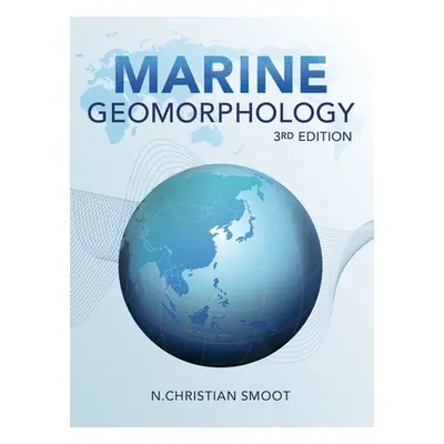 "Marine Geomorphology: 3rd Edition" - "" ("Smoot N. Christian")(Pevná vazba)