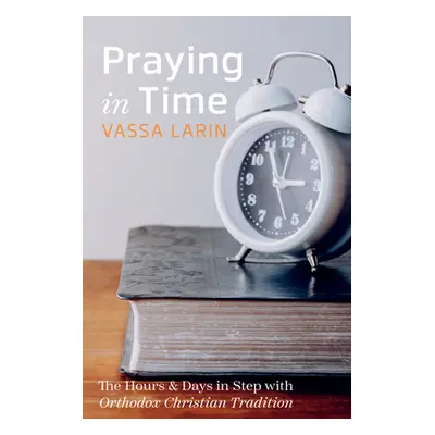 "Praying in Time" - "" ("Larin Vassa")(Paperback)