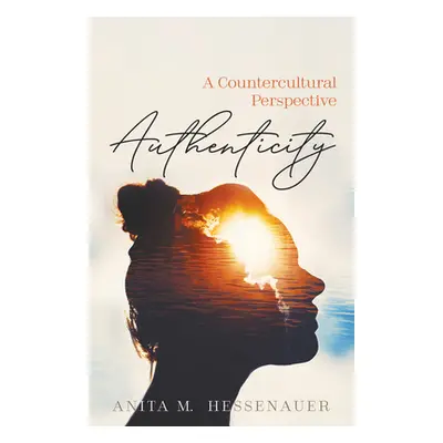 "Authenticity" - "" ("Hessenauer Anita M.")(Paperback)