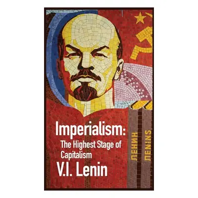 "Imperialism the Highest Stage of Capitalism" - "" ("Vladimir Ilich Lenin")(Pevná vazba)