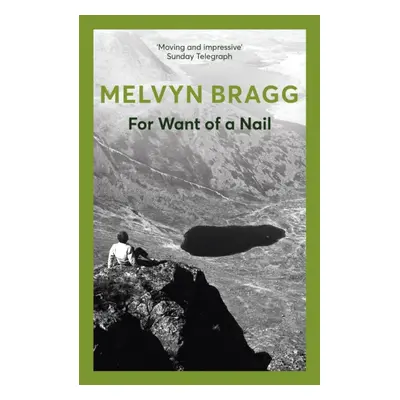 "For Want of a Nail" - "" ("Bragg Melvyn")(Paperback / softback)