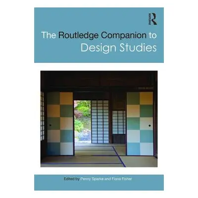 "The Routledge Companion to Design Studies" - "" ("Sparke Penny")(Paperback)