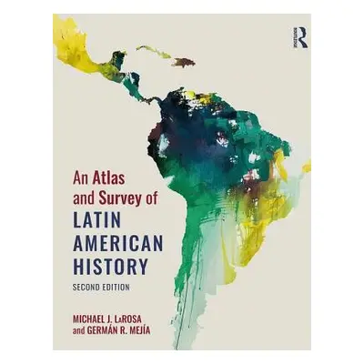 "An Atlas and Survey of Latin American History" - "" ("LaRosa Michael")(Paperback)