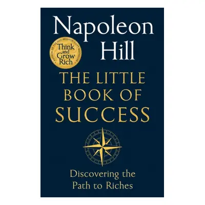 "Little Book of Success" - "Discovering the Path to Riches" ("Hill Napoleon")(Paperback / softba