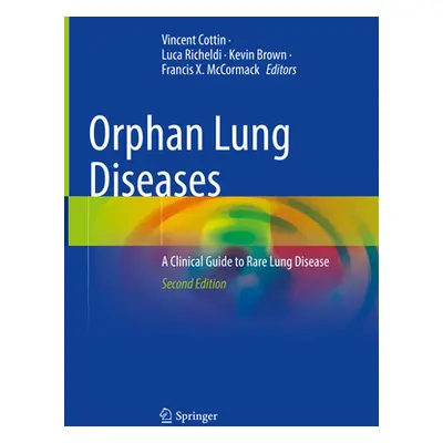 "Orphan Lung Diseases: A Clinical Guide to Rare Lung Disease" - "" ("Cottin Vincent")(Pevná vazb