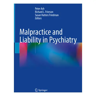 "Malpractice and Liability in Psychiatry" - "" ("Ash Peter")(Pevná vazba)