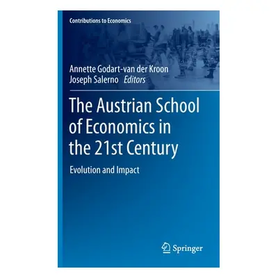 "The Austrian School of Economics in the 21st Century: Evolution and Impact" - "" ("Godart-Van D