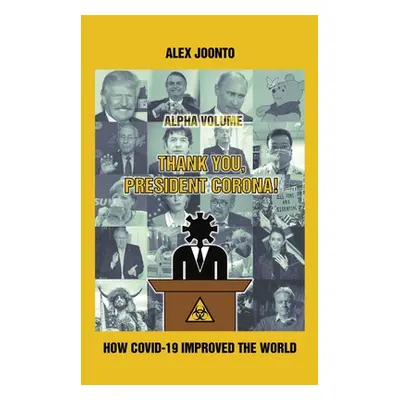 "Thank You, President Corona! - Alpha Volume: How COVID-19 Improved The World" - "" ("Joonto Ale