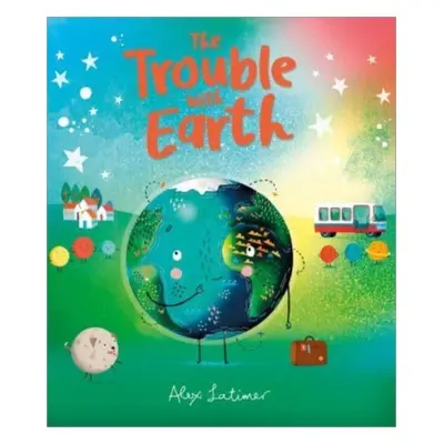 "The Trouble with Earth" - "" ("Latimer Alex")(Paperback / softback)