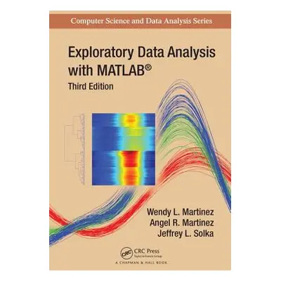 "Exploratory Data Analysis with MATLAB" - "" ("Martinez Wendy L.")(Pevná vazba)