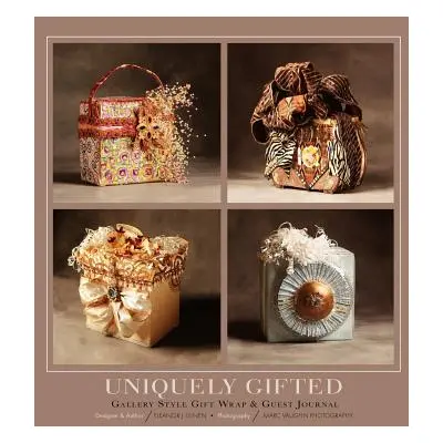 "Uniquely Gifted: Gallery Style Gift Wrap & Guest Journal" - "" ("Leinen Eleanor J.")(Paperback)