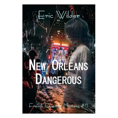 "New Orleans Dangerous" - "" ("Wilder Eric")(Paperback)