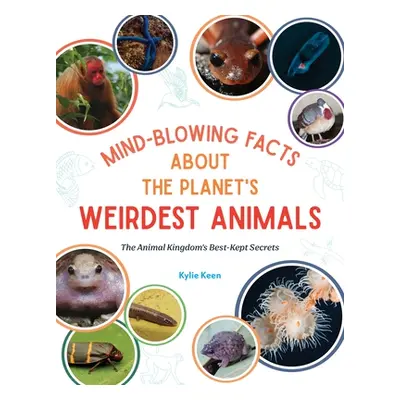 "Mind-Blowing Facts about the Planet's Strangest Animals" - "" ("Keen Kylie Marin")(Paperback)