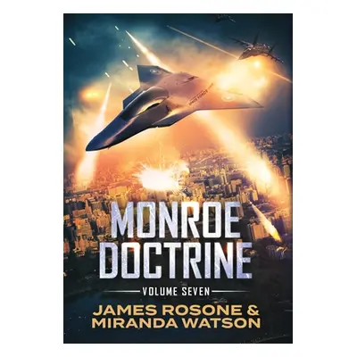 "Monroe Doctrine: Volume VII" - "" ("Rosone James")(Pevná vazba)