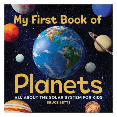 "My First Book of Planets: All about the Solar System for Kids" - "" ("Betts Bruce")(Paperback)