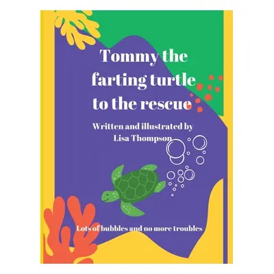 "Tommy The Farting Turtle To The Rescue" - "" ("Thompson Lisa")(Paperback)