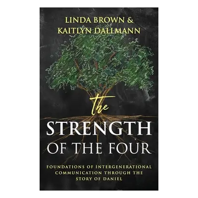 "The Strength of the Four" - "" ("Brown Linda")(Paperback)