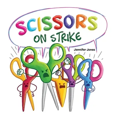 "Scissors on Strike: A Funny, Rhyming, Read Aloud Kid's Book About Respect and Kindness for Scho