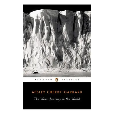 "The Worst Journey in the World" - "" ("Cherry-Garrard Apsley")(Paperback)