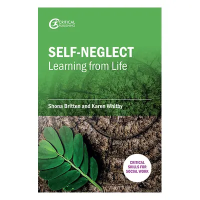 "Self-Neglect: Learning from Life, 1" - "" ("Britten Shona")(Paperback)