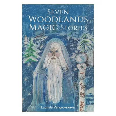 "Seven Woodlands Magic Stories" - "" ("Vengrovskaya Ludmila")(Paperback)