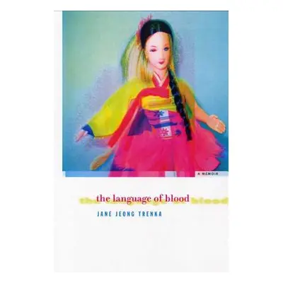 "The Language of Blood" - "" ("Trenka Jane Jeong")(Paperback)