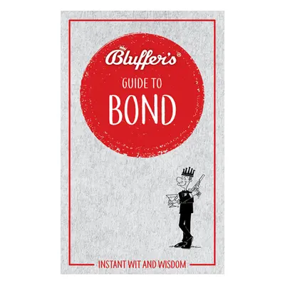 "Bluffer's Guide to Bond: Instant Wit and Wisdom" - "" ("Mason Mark")(Paperback)