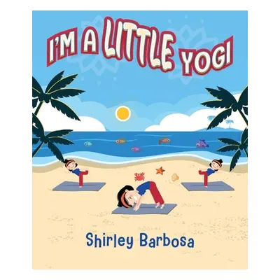 "I'm a Little Yogi" - "" ("Barbosa Shirley")(Paperback)