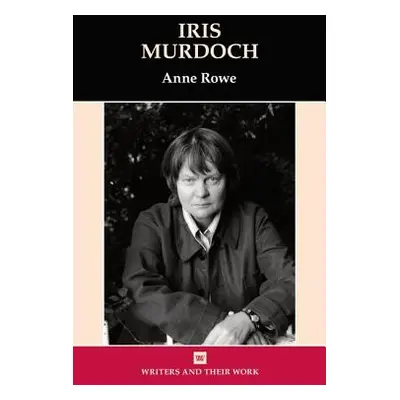 "Iris Murdoch" - "" ("Rowe Anne")(Pevná vazba)