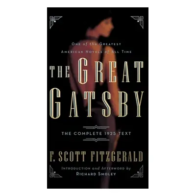 "The Great Gatsby: The Complete 1925 Text with Introduction and Afterword by Richard Smoley" - "