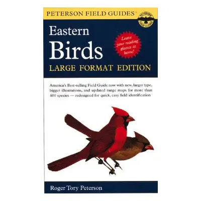 "A Peterson Field Guide to the Birds of Eastern and Central North America: Large Format Edition"