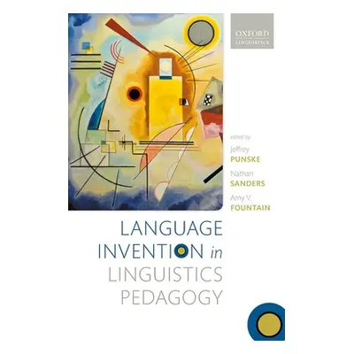 "Language Invention in Linguistics Pedagogy" - "" ("Punske Jeffrey")(Pevná vazba)