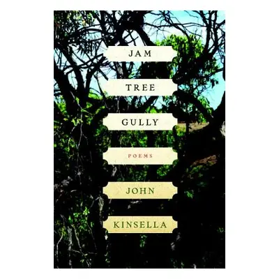 "Jam Tree Gully: Poems" - "" ("Kinsella John")(Paperback)