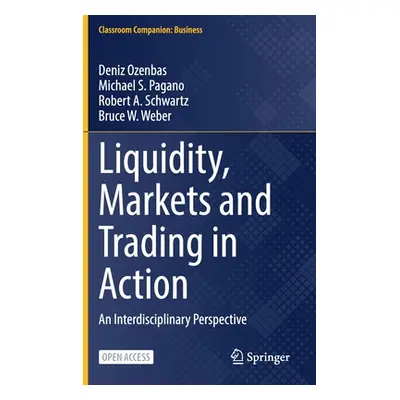 "Liquidity, Markets and Trading in Action: An Interdisciplinary Perspective" - "" ("Ozenbas Deni