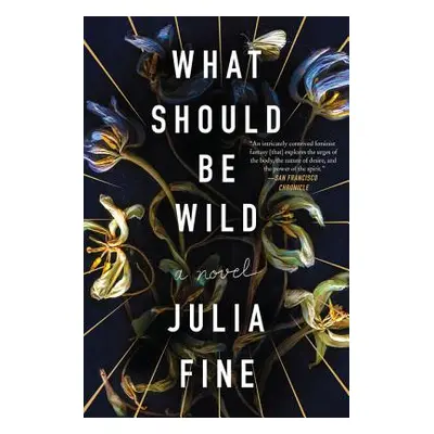 "What Should Be Wild" - "" ("Fine Julia")(Paperback)