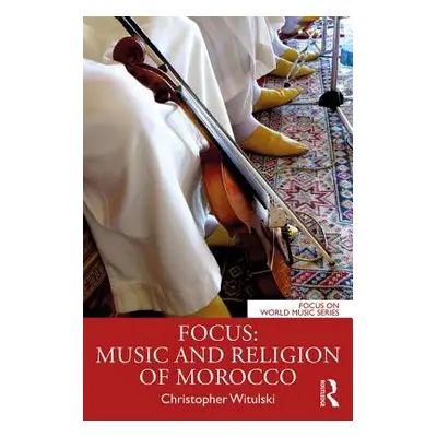 "Focus: Music and Religion of Morocco" - "" ("Witulski Christopher")(Paperback)