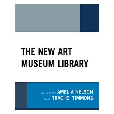 "The New Art Museum Library" - "" ("Nelson Amelia")(Pevná vazba)