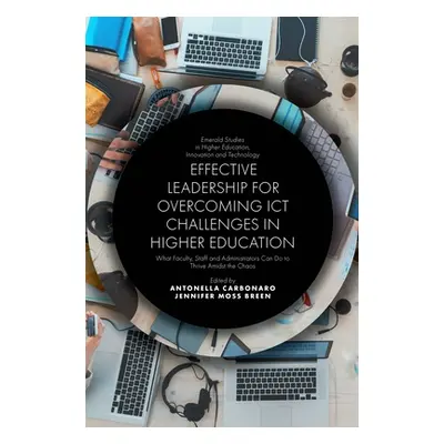 "Effective Leadership for Overcoming Ict Challenges in Higher Education: What Faculty, Staff and