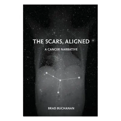 "The Scars, Aligned" - "" ("Buchanan Brad")(Paperback)