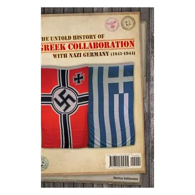 "The untold history of Greek collaboration with Nazi Germany (1941-1944)" - "" ("Vallianatos Mar