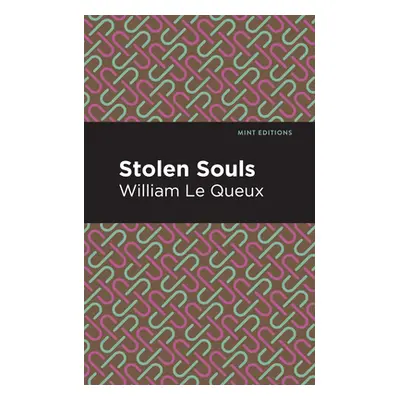 "Stolen Souls" - "" ("Queux William Le")(Paperback)