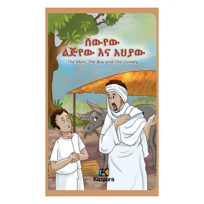 "The Man, The Boy and The Donkey - Amharic Children's Book" - "" ("Kiazpora")(Pevná vazba)