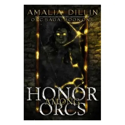 "Honor Among Orcs" - "" ("Dillin Amalia")(Paperback)