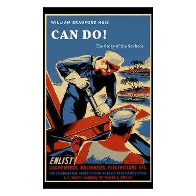 "Can Do! The Story of the Seabees" - "" ("Huie William Bradford")(Paperback)