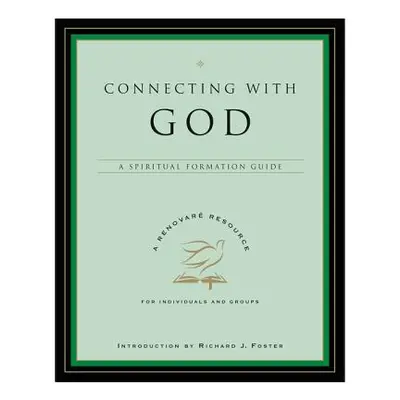 "Connecting with God: A Spiritual Formation Guide" - "" ("Renovare")(Paperback)